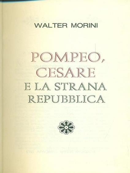 Pompeo, Cesare e la strana Repubblica - Walter Morini - copertina