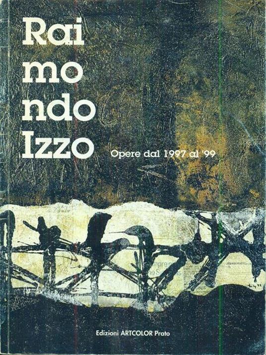 Raimondo Izzo. Opere dal '97 al '99 - copertina