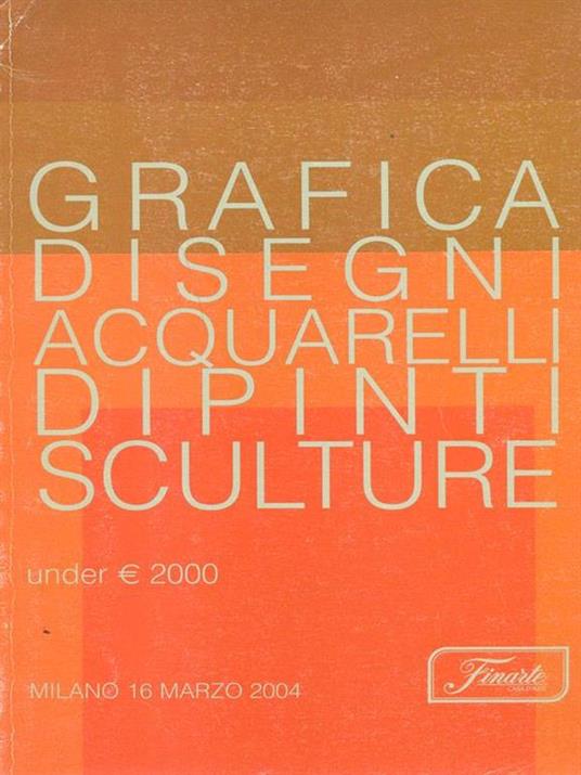 Grafica, , acquarelli, dipinti, sculture 42810 2004 - copertina
