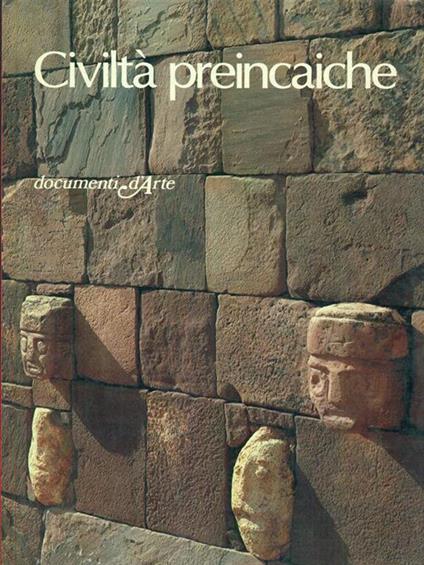 Civiltà preincaiche - Licia C. Ragghianti - copertina