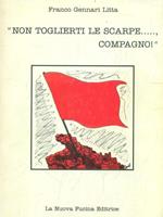 Non toglierti le scarpe, compagno!'