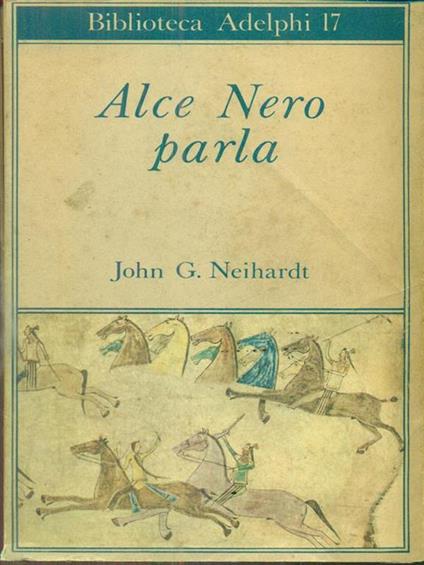 Alce Nero parla. Vita di uno stregone dei sioux Oglala - John G. Neihardt - copertina