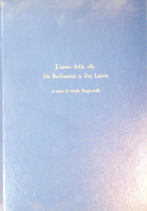 L' anno della B da Berlusconi a Bin Laden