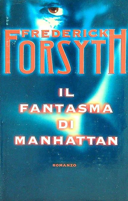 Il fantasma di Manhattan - Frederick Forsyth - copertina
