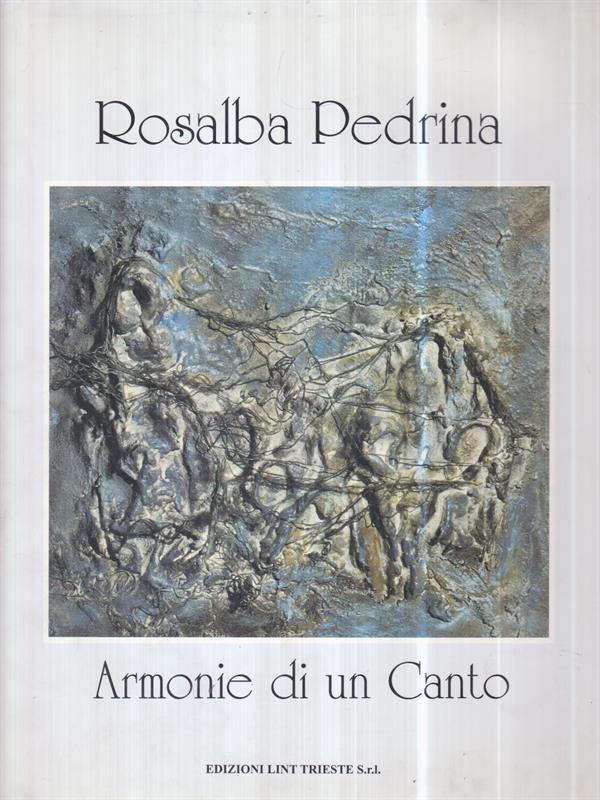 Rosalba Pedrina. armonie di un canto
