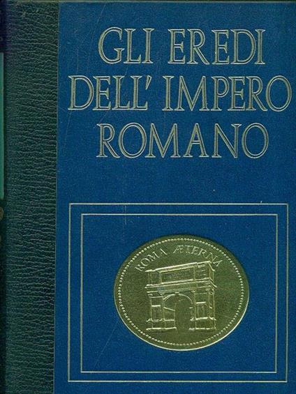 Gli eredi dell'Impero Romano. Il sacro romano impero - Jean de Meung - copertina