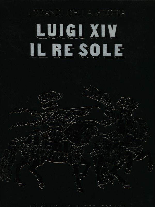 Luigi XIV il Re Sole