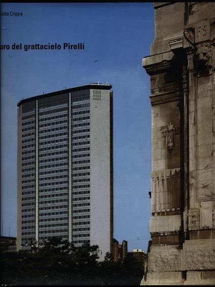 Il restauro del grattacielo Pirelli - Maria Antonietta Crippa - copertina