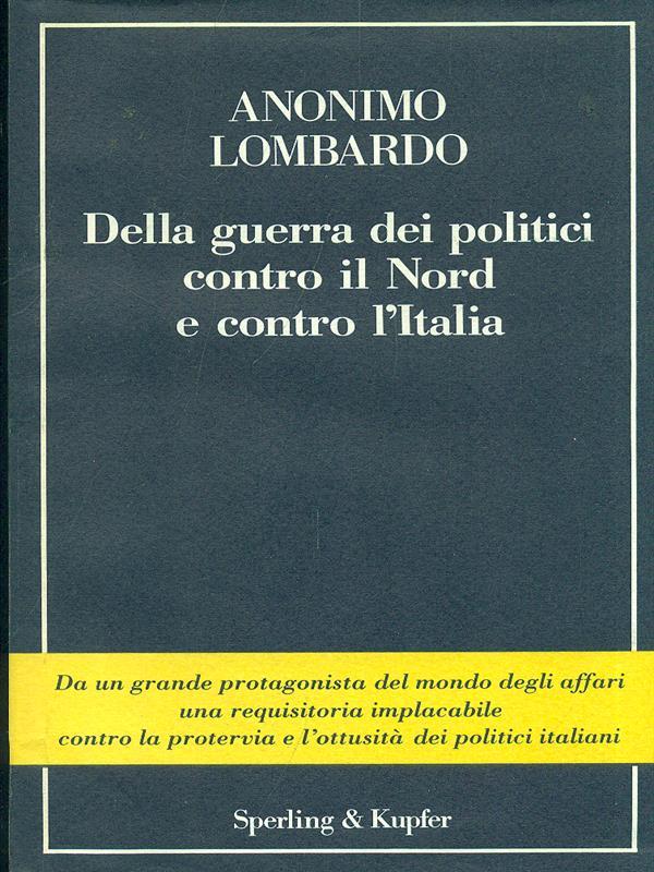 Della guerra dei politici contro il Nord e contro l'Italia