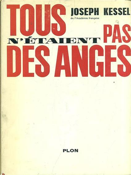 Tous n'etaient pas des anges - Joseph Kessel - copertina