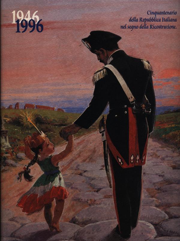 1946 1996 cinquantenario della repubblica italiana nel segno della ricostruzione