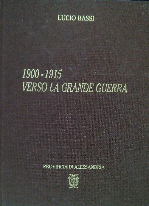 1900-1915 Verso La Grande Guerra