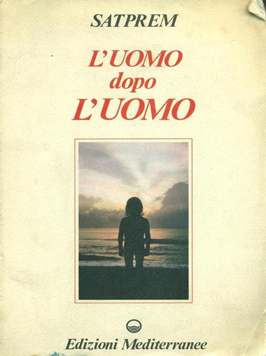 L' uomo dopo l'uomo - Satprem - copertina