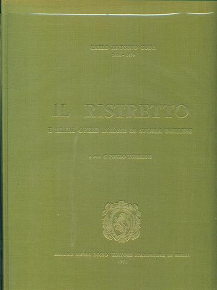 Il ristretto e altre opere inedite di storia biellese - Carlo A. Coda,Carlo Antonio Coda - copertina