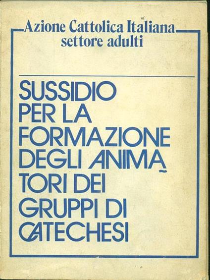 Sussidio per la formazione degli animatori dei gruppi di catechesi - copertina