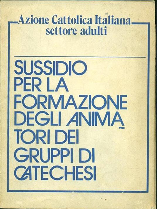Sussidio per la formazione degli animatori dei gruppi di catechesi - copertina