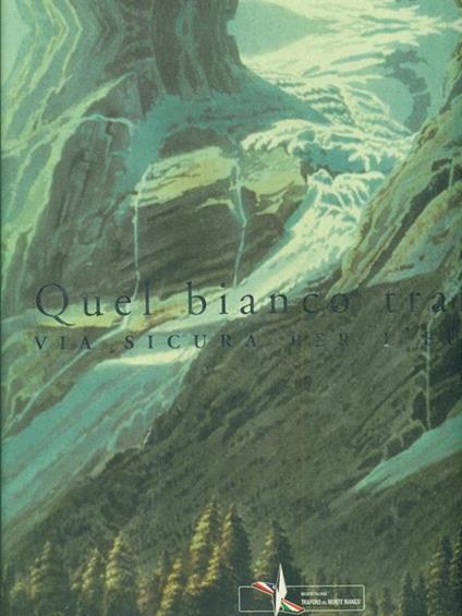 Quel bianco traforo via sicura perl'Europa - Renato Minore - copertina