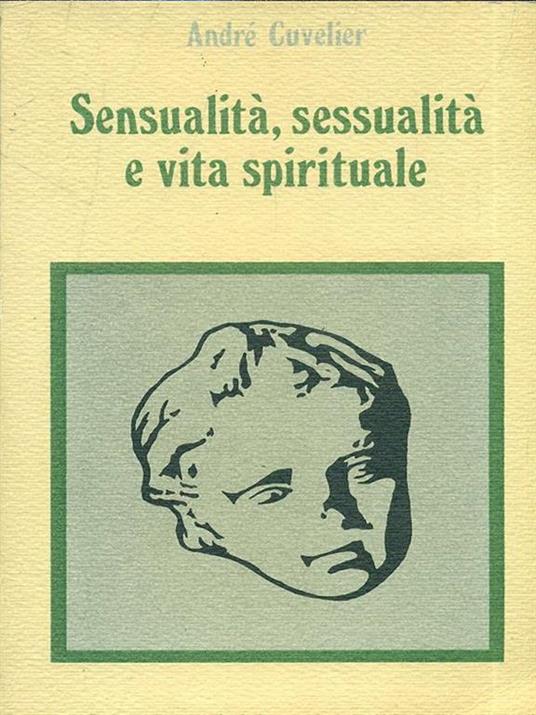 Sensualità, sessualità e vita spirituale - André Cuvelier - copertina