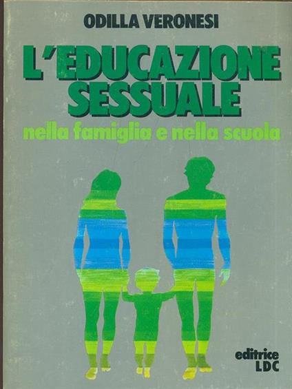 L' educazione sessuale nella famiglia - Odilla Veronesi - copertina