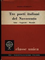 Tre poeti italiani del Novecento: Saba, Ungaretti, Montale