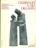Celebriamo il Dio della vita