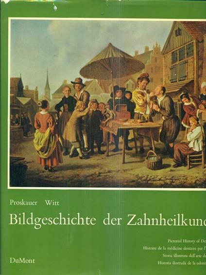 Bildgeschichte der Zahnheilkunde - Proskauer,Witt - copertina