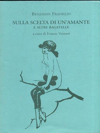 Sulla scelta di un'amante e altre bagatelle - Benjamin Franklin - copertina