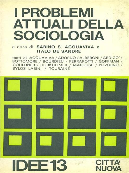 I problemi attuali della sociologia - Sabino Acquaviva,I. De Sandre - copertina