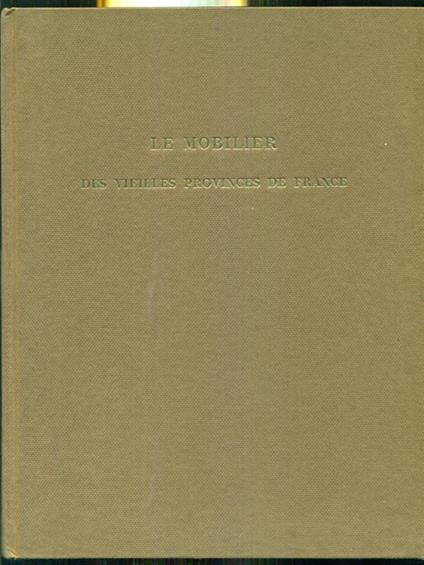 Le mobilier des vieilles provinces de france - copertina