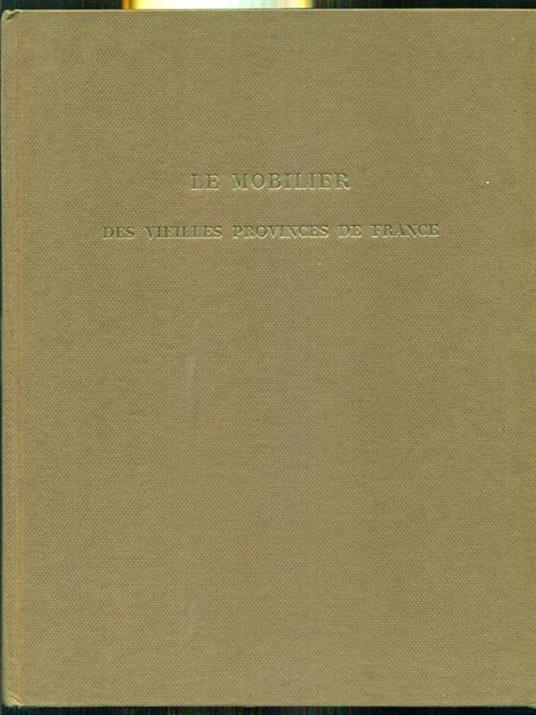 Le mobilier des vieilles provinces de france - copertina
