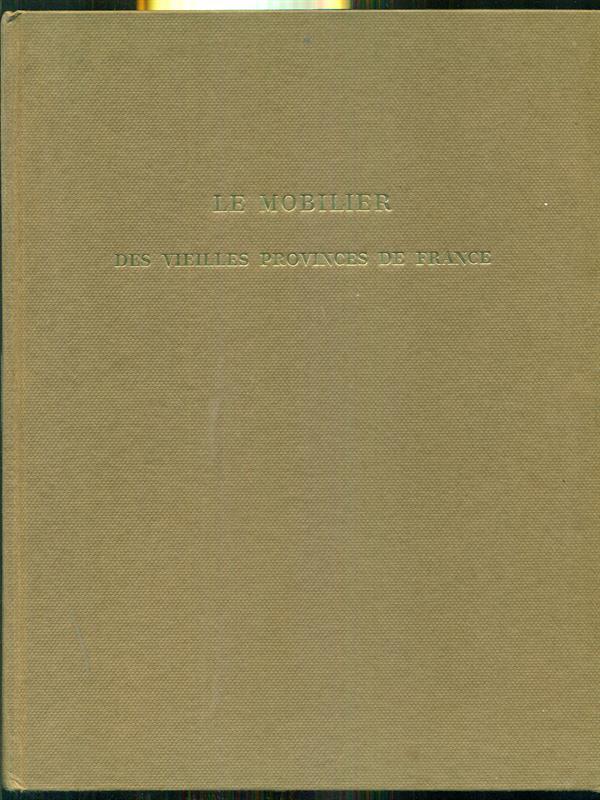 Le mobilier des vieilles provinces de france