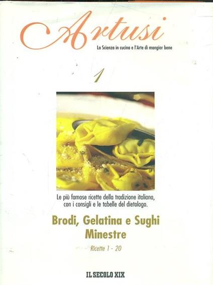 Artusi 1 Brodi, Gelatina e Sughi. Minestre. Ricette 1-20 - copertina