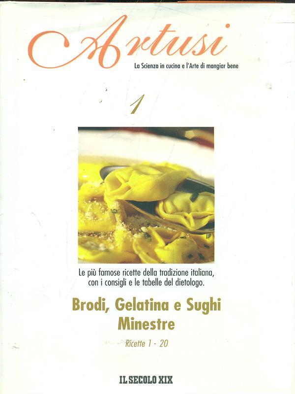 Artusi 1 Brodi, Gelatina e Sughi. Minestre. Ricette 1-20