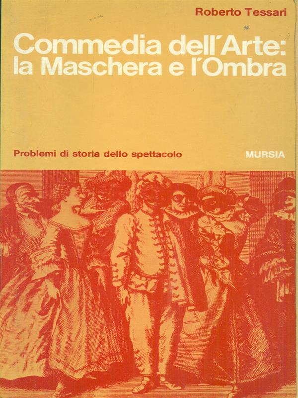 Commedia dell'arte la maschera e l'ombra