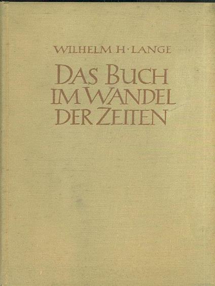 Das Buch Im Wandel Der Zeiten - Wilhelm H. Lange - copertina