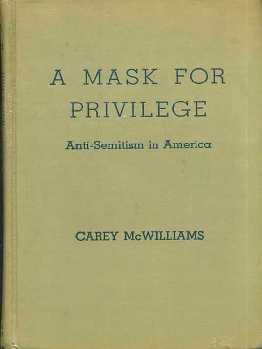 A mask for privilege - Carey McWilliams - copertina