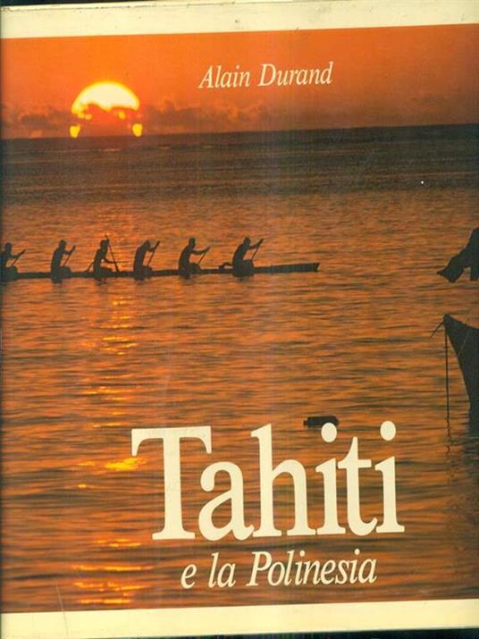 Tahiti e la Polinesia - Alain Durand - copertina