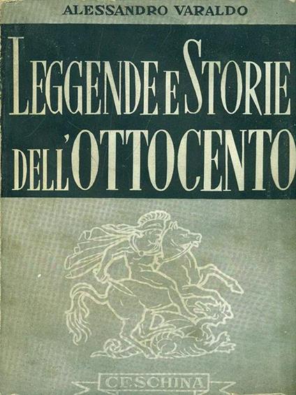 Leggende e Storie dell'Ottocento - Alessandro Varaldo - copertina