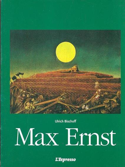 Max Ernst - Ulrich Bischoff - copertina