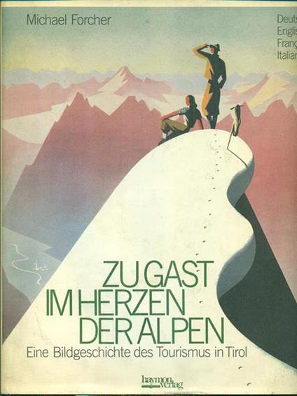 Zu Gast im Herzen der Alpen - Michael Forcher - copertina
