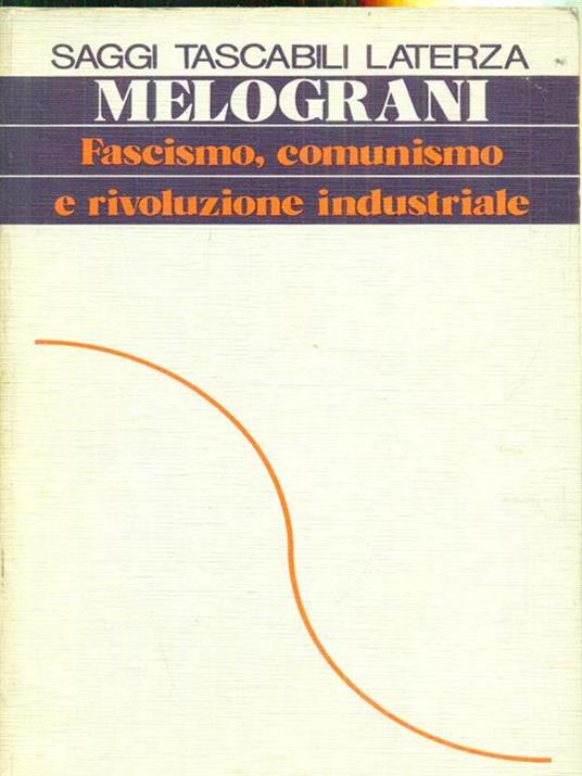Fascismo comunismo e rivoluzione industriale di: Melograni - copertina