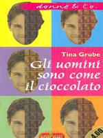 Gli uomini sono come il cioccolato