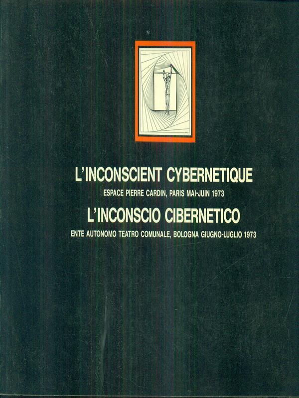 L' inconscient cybernetique. L'inconscio cibernetico