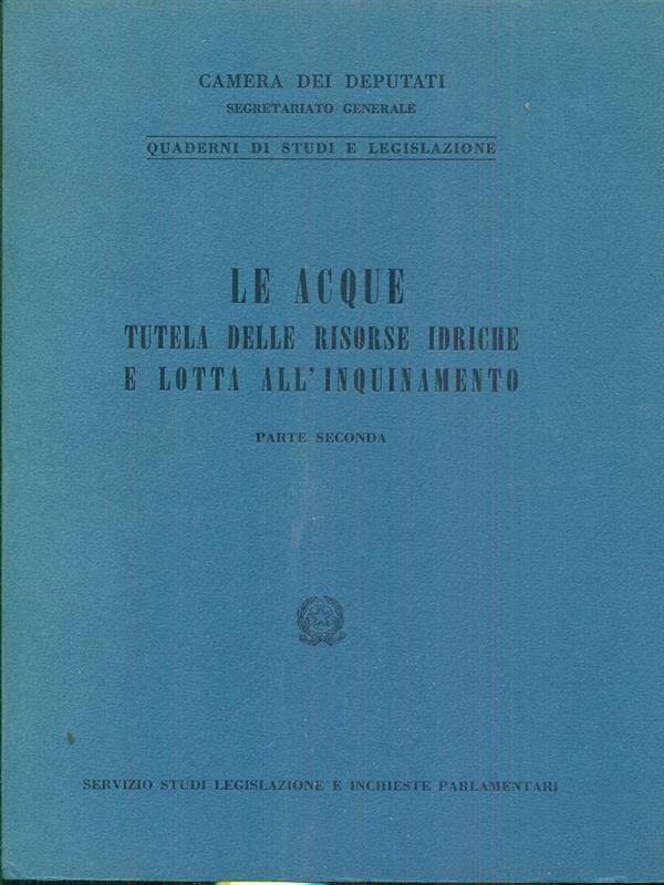 Le acque tutela delle risorse idriche e lotta all'inquinamento parte seconda