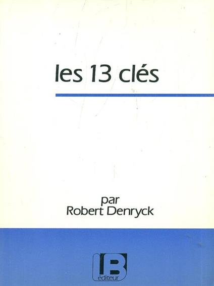 Les 13 cles - Robert Denryck - copertina