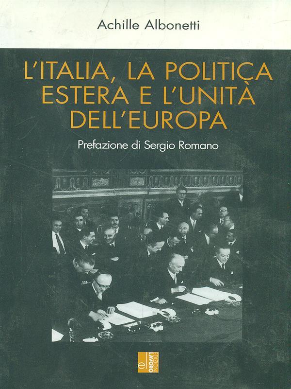 L' Italia, la politica estera e l'unità dell'Europa