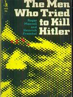 The Men Who tried to kill Hitler