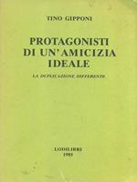 Protagonisti di un'amicizia ideale