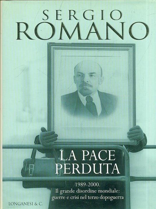 La pace perduta 1989-2000. Il grande disordine mondiale: guerre e crisi nel terzo dopoguerra - Sergio Romano - copertina
