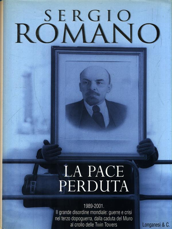 La pace perduta 1989-2000. Il grande disordine mondiale: guerre e crisi nel terzo dopoguerra